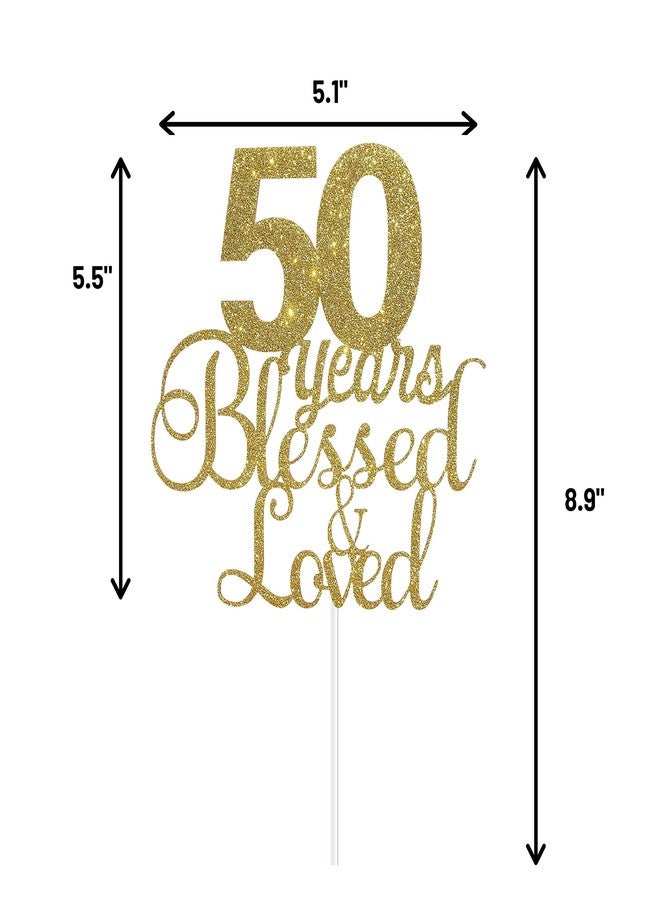 Festiko®50th Birthday/Anniversary Cake Topper - 50 Years Blessed & Loved Cake Topper with Gold Glitter - Image 2